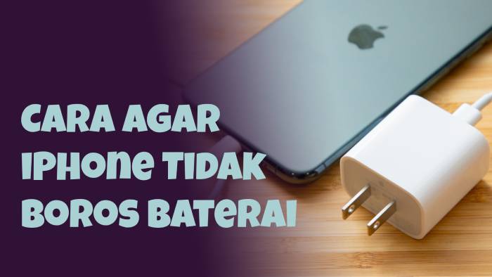 Cara Agar iPhone Tidak Boros Baterai